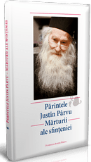 Părintele Justin Pârvu – Mărturii ale sfințeniei